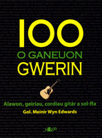 100 o Ganeuon Gwerin. Edwards, Meinir Wyn, gol. / ed.