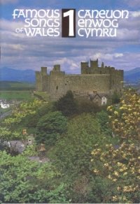 Caneuon Enwog Cymru / Famous Songs of Wales 1
