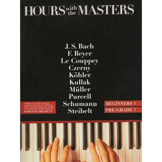 Hours with the Masters Beginners 1 - Pre-Grade 1 - Bradley, ed.