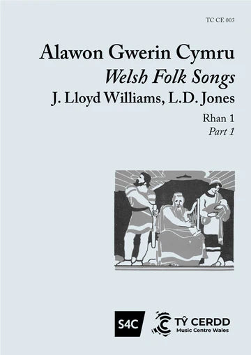 Alawon Gwerin Cymru Rhan 1 / Welsh Folk Songs Part 1 - tr./arr. Williams & Jones