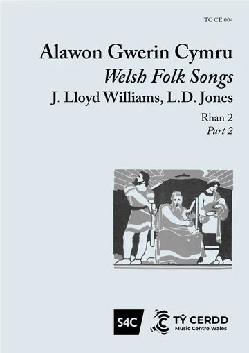 Alawon Gwerin Cymru Rhan 2 / Welsh Folk Songs Part 2 - tr. / arr. Williams & Jones