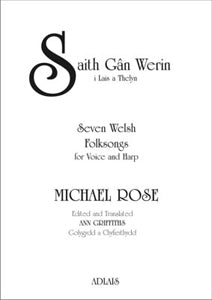 Saith G‰n Werin i lais a thelyn / 7 Welsh Folksongs for voice & harp - Rose, Michael tr./arr.