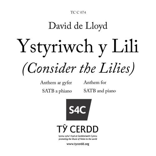 Ystyriwch y Lili / Consider the Lilies - de Lloyd - SATB