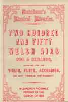 Two Hundred and Fifty Welsh Airs for a Shilling