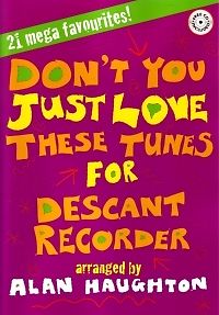 Don't You Just Love These Tunes for Descant Recorder