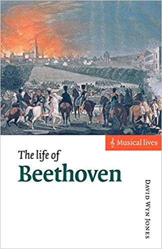 Beethoven - David Wyn Jones: The Life of Beethoven