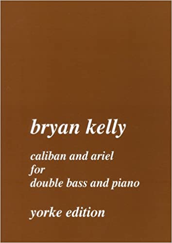 Kelly - Caliban & Ariel - double bass + piano