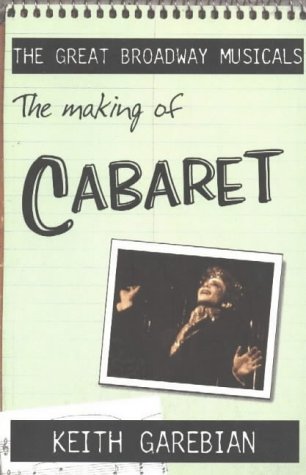 Great Broadway Musicals: The Making of Cabaret - Garebian