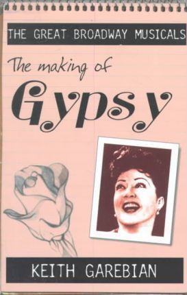 Great Broadway Musicals: The Making of Gypsy - Gaberian