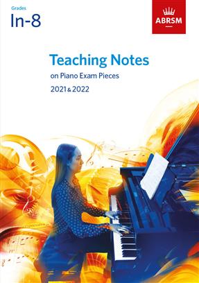 ABRSM Teaching Notes on Piano Exam Pieces 2021-2