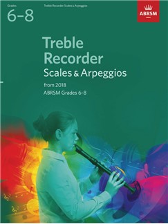 ABRSM Treble Recorder Scales & Arpeggios Grades 6–8