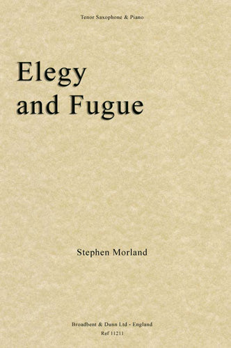 Morland. Stephen - Elegy and Fugue for Tenor Saxophone