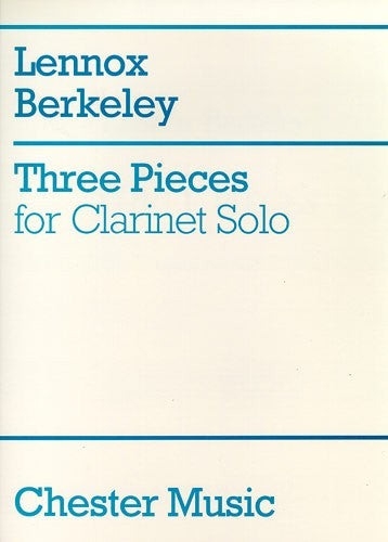 Berkeley, L - 3 Pieces for Clarinet Solo