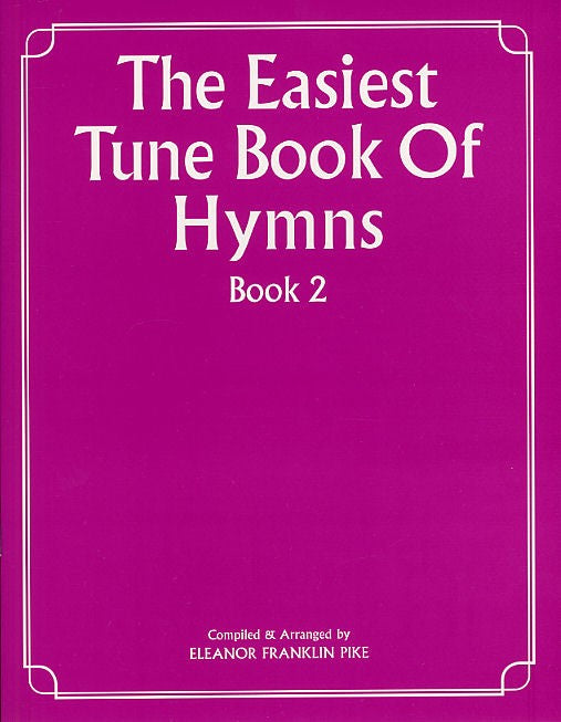 Easiest Tune Book of Hymns Book 2, The - Pike, Eleanor Franklin