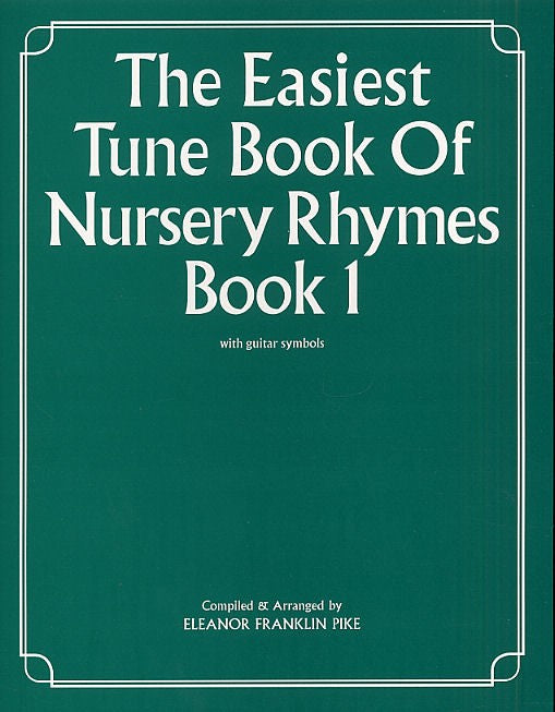 Easiest Tune Book of Nursery Rhymes Book 1, The - Pike, Eleanor Franklin
