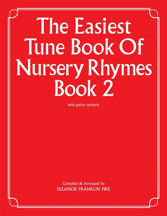 Easiest Tune Book Of Nursery Rhymes Book 2, The - Pike, Eleanor Franklin