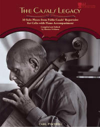 Casals Legacy, The: 10 Solo Pieces from Pablo Casals' Repertoire for Cello and Piano Accompaniment