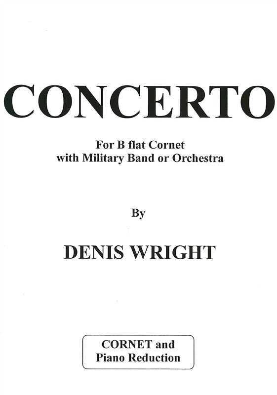 Wright, Denis - Concerto for Bb Cornet + Military Band/Orchestra