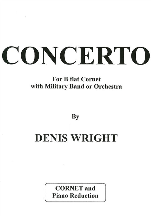 Wright, Denis - Concerto for Bb Cornet + Military Band/Orchestra