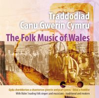 Traddodiad Canu Gwerin Cymru - Folk Music of Wales CD