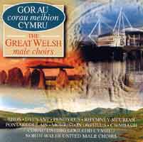 Great Welsh Male Choirs / Gorau Corau Meibion Cymru CD