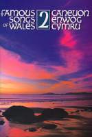 Caneuon Enwog Cymru 2 / Famous Songs of Wales 2