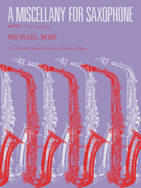 Rose - Miscellany for Saxophone, A - Book 1