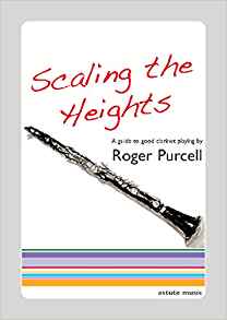 Purcell, Roger - Scaling the Heights: a guide to good clarinet playing