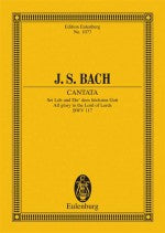 Bach, J.S. - Cantata 117, Sei Lob und Ehr' dem hoechsten Gut - study score