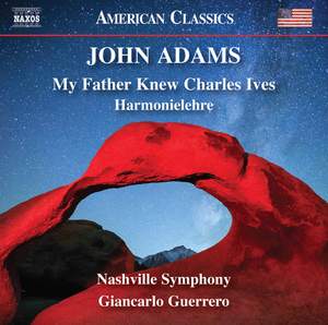 Adams - My Father Knew Charles Ives & Harmonielehre - CD