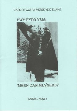 Darlith Goffa Meredydd Evans - Pwy Fydd Yma 'Mhen Can Mlynedd? - Huws