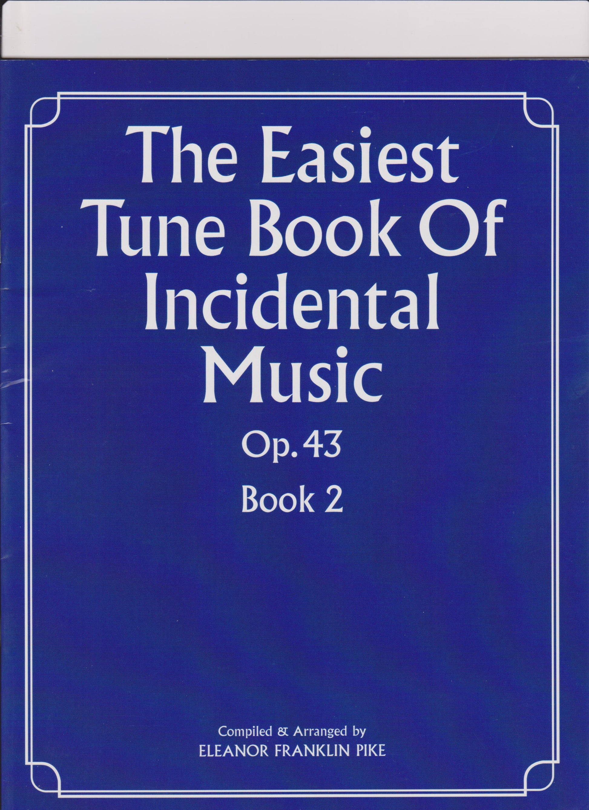Easiest Tune Book of Incidental Music Book 2, The - Pike, Eleanor Franklin