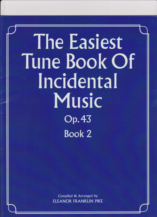 Easiest Tune Book of Incidental Music Book 2, The - Pike, Eleanor Franklin