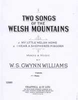 My Little Welsh Home + I Hear a Shepherd's Pibgorn (Two Songs of the Welsh Mountains) - Williams, W.S. Gwynn