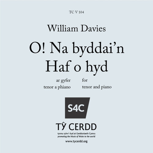 O! Na Byddai'n Haf o Hyd / Oh! That Summer Smiled for Aye - Davies, William - tenor