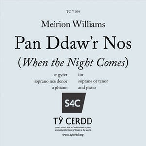 Pan Ddaw'r Nos / When the night comes - Williams, Meirion - soprano / tenor